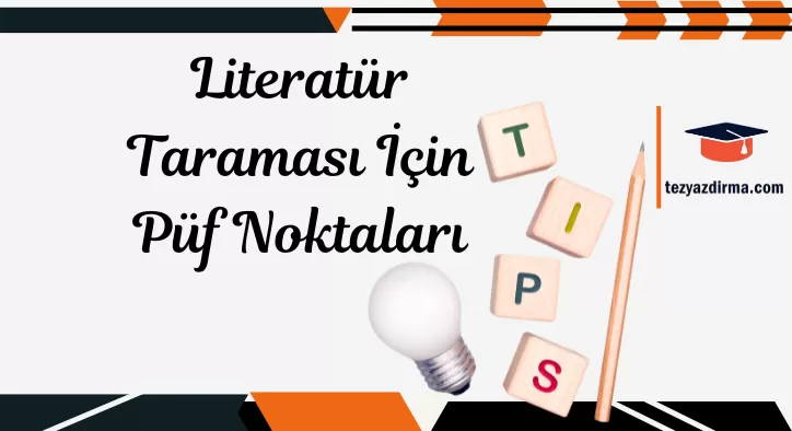 LİTERATÜR TARAMASI İÇİN PÜF NOKTALARI