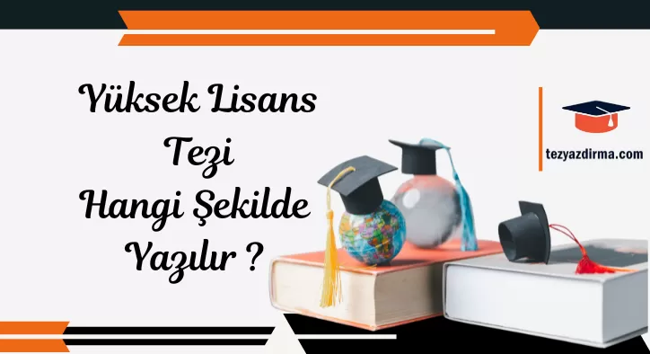 Yüksek Lisans Tezi Hangi Şekilde Yazılır