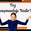 Tez Danışmanlğı Nedir?