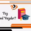 Tez Nasıl Yazılır?