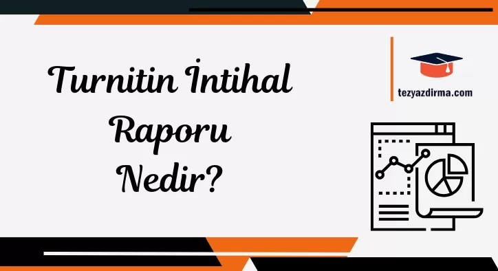 Turnitin İntihal raporu nedir? Nasıl yapılır?