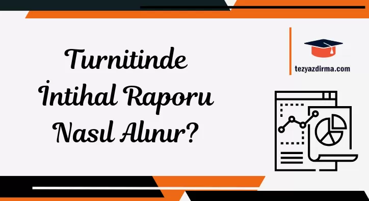 3 Dakikada İntihal Raporu Alma - Turnitinde İntihal Raporu Nasıl Alınır?