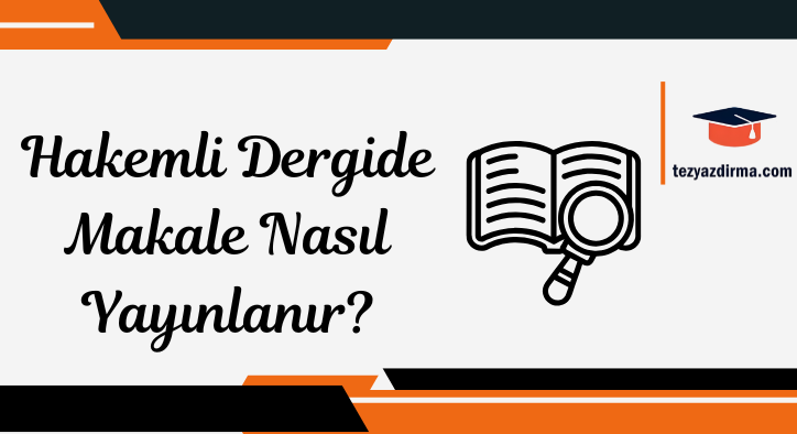 Hakemli Dergide Makale Nasıl Yayınlanır