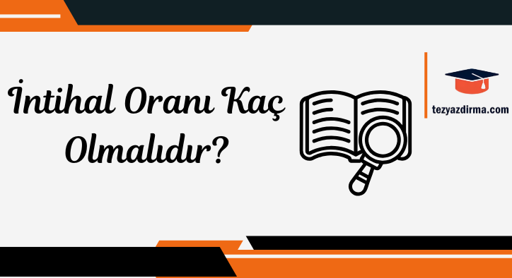 İntihal Oranı Kaç Olmalıdır?
