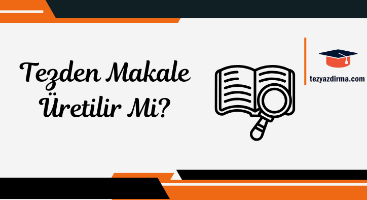 Tezden Makale Üretilir Mi?