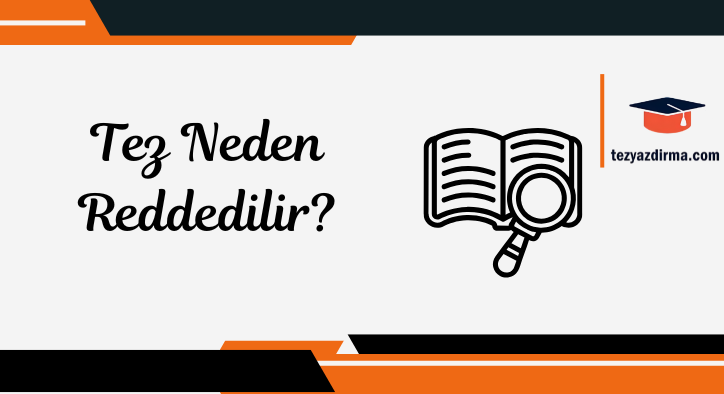 Tez Neden Reddedilir