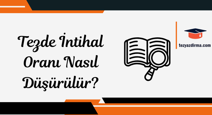 Tezde İntihal Oranı Nasıl Düşürülür?